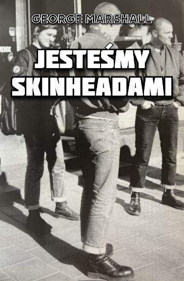 George Marshall "Jesteśmy Skinheadami" (książka)