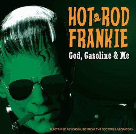 Hot Rod Frankie – God, Gasoline & Me LP