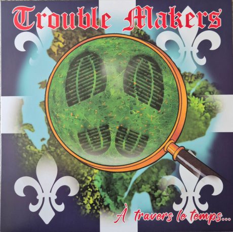 Trouble Makers – A Travers Le Temps... LP