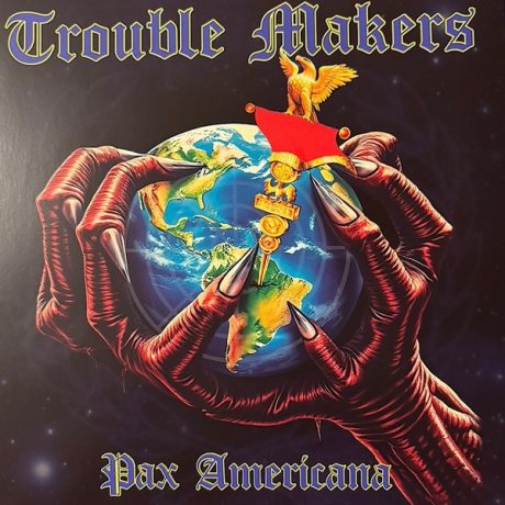 Trouble Makers – Pax Americana LP