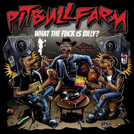Pitbullfarm – What The Fuck Is Billy? CD