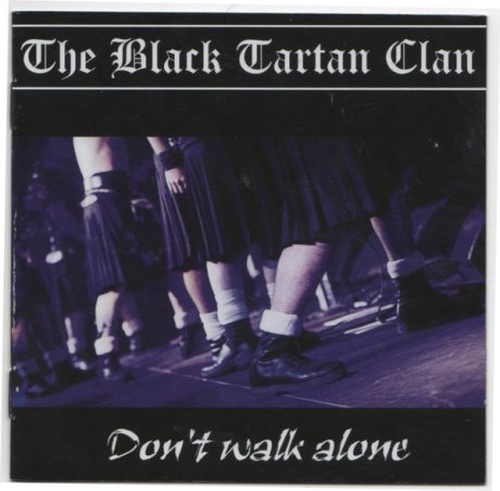 The Black Tartan Clan – Don't Walk Alone - CD