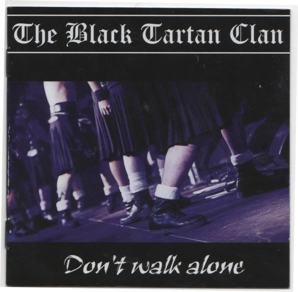 The Black Tartan Clan – Don't Walk Alone - CD