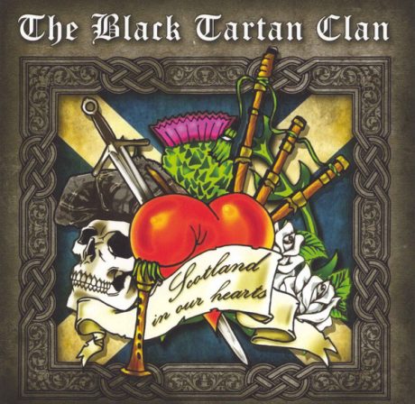 The Black Tartan Clan – Scotland In Our Hearts - CD