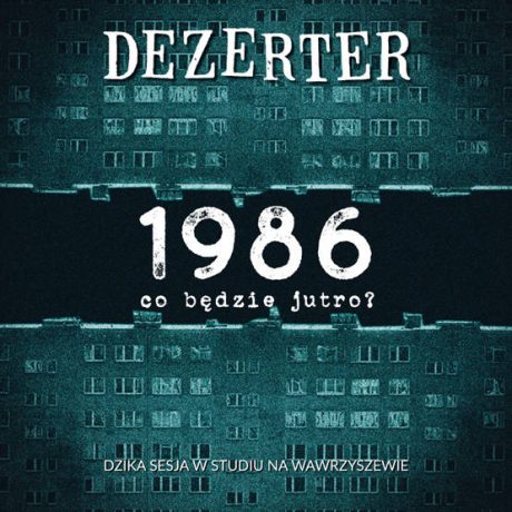 DEZERTER 1986 – Co będzie jutro? CD