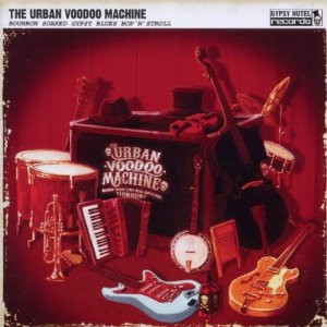 The Urban Voodoo Machine – Bourbon Soaked Gypsy Blues Bop’N’Stroll - CD