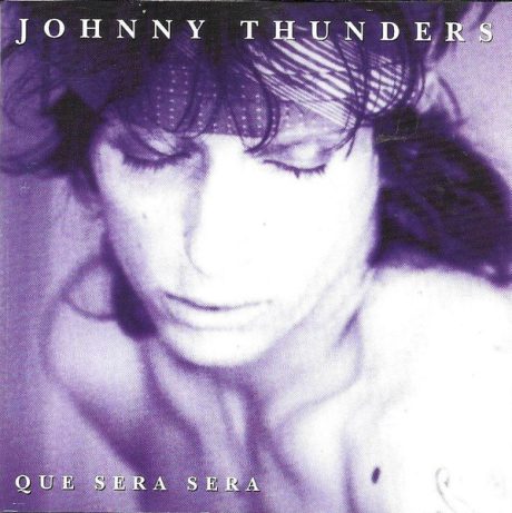 Johnny Thunders – Que Sera, Sera - CDs