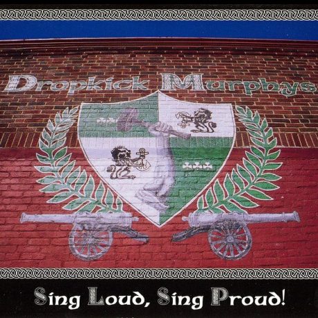 Dropkick Murphys – Sing Loud, Sing Proud! - CDs