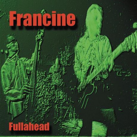 Francine – Fullahead - CDs