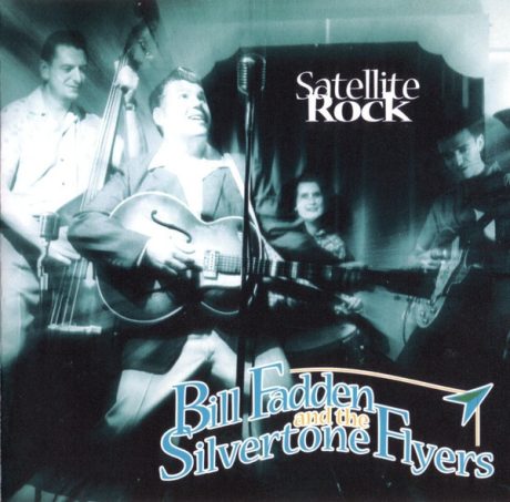 Bill Fadden & The Silvertone Flyers – Satellite Rock - CD