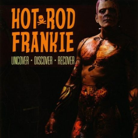 Hot Rod Frankie – Uncover Discover Recover - CD