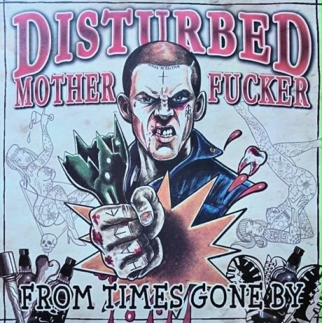 DISTURBED MOTHER FUCKER - FROM TIMES GONE BY LP