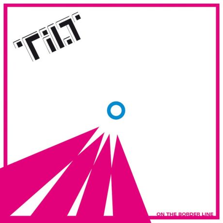 Tilt  – On The Border Line LP